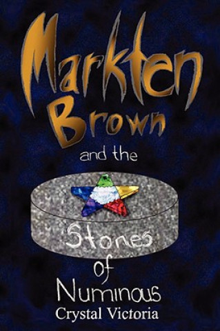 Könyv Markten Brown and the Stones of Numinous Crystal Victoria