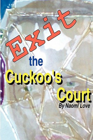 Kniha Exit the Cuckoo's Court Naomi Love