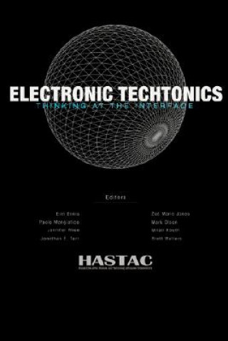 Carte Electronic Techtonics: Thinking at the Interface HASTAC