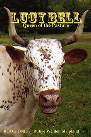 Libro Lucy Bell, Queen of the Pasture Rubye Weldon Stripland