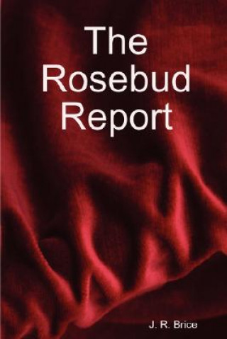 Kniha Rosebud Report John Brice