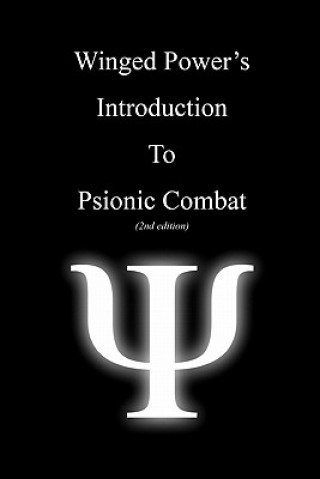 Kniha WingedPower's Introduction to Psionic Combat (2nd Edition) WingedPower