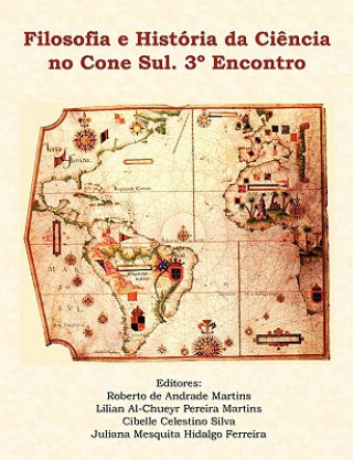 Könyv Filosofia E Historia Da Ciencia No Cone Sul. 3A Encontro Roberto Martins