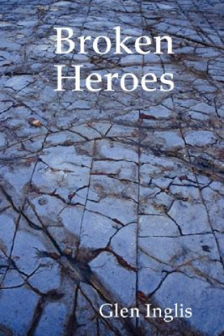 Libro Broken Heroes Glen Inglis