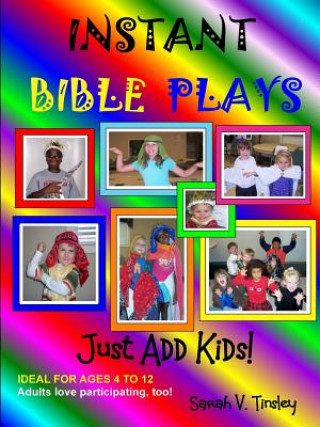 Kniha Instant Bible Plays, Just Add Kids! Sarah V Tinsley