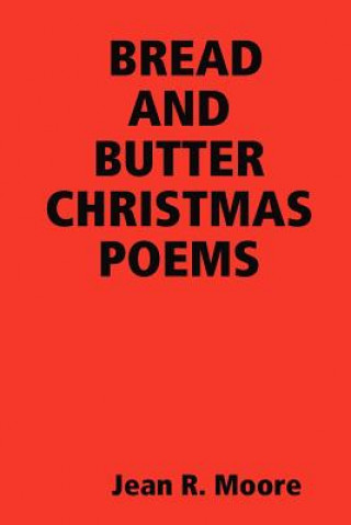 Kniha Bread and Butter Christmas Poems Jean R. Moore