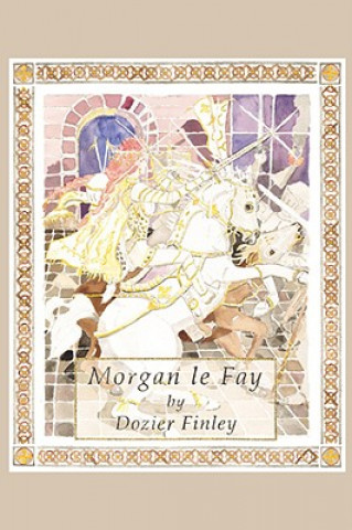 Könyv Morgan Le Fay Dozier Finley