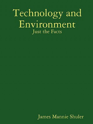 Buch Technology and Environment: Just the Facts James Shuler