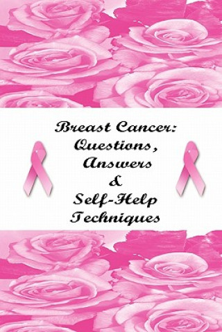 Книга Breast Cancer: Questions, Answers & Self-Help Techniques Author Stacey Chillemi