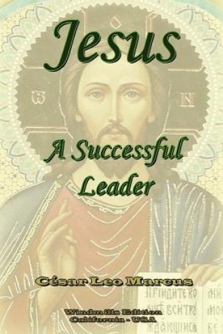 Kniha Jesus A Successful Leader Cesar  Leo Marcus