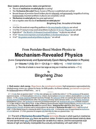 Carte From Postulate-Based Modern Physics to Mechanism-Revealed Physics, Vol.1 (1/2) Bingcheng Zhao