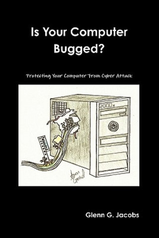 Knjiga Is Your Computer Bugged? Glenn G Jacobs