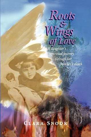 Book Roots & Wings of Love Clara Snook