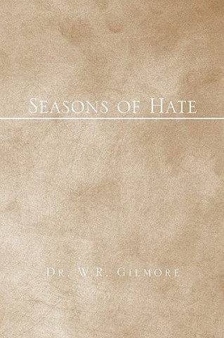 Könyv Seasons of Hate Dr W R Gilmore