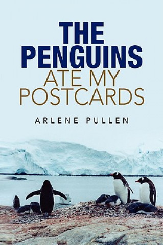 Książka Penguins Ate My Postcards Arlene Pullen