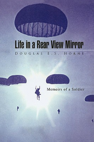 Książka Life in a Rear View Mirror Douglas E S Horne