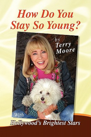 Knjiga How Do You Stay So Young Terry Moore