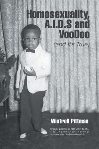 Kniha Homosexuality, A.I.D.S and Voodoo Wintrell Pittman