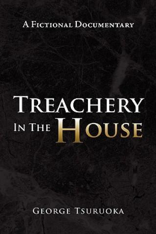 Livre Treachery in the House George Tsuruoka