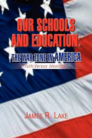 Knjiga Our Schools and Education James R Lake