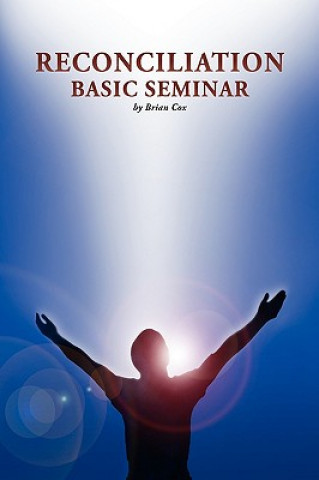 Kniha Reconciliation Basic Seminar Brian Cox