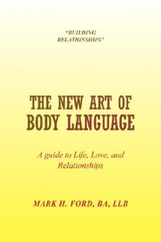 Książka New Art of Body Language Mark H Ba Llb Ford