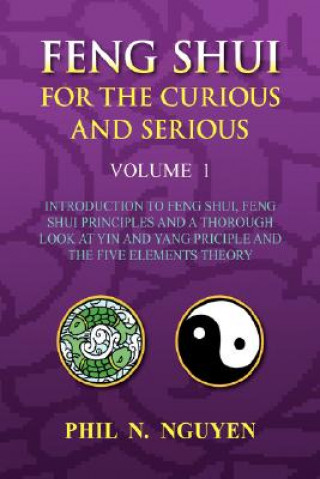 Kniha Feng Shui For The Curious And Serious Volume 1 Phil N Nguyen