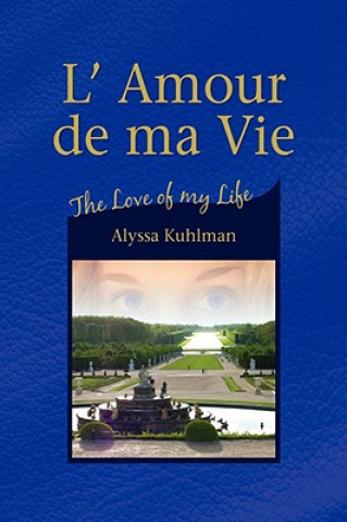 Carte L' Amour de Ma Vie Alyssa Kuhlman