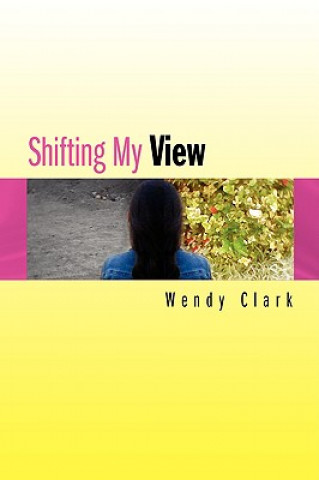 Boek Shifting My View Wendy Clark