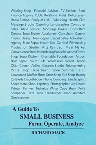 Book Guide to Small Business Form, Operate, Analyze Richard Mack