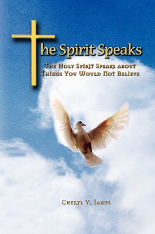 Könyv Spirit Speaks Cheryl Y James