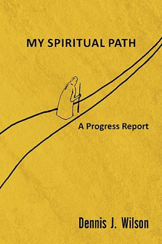 Knjiga My Spiritual Path Dennis J Wilson