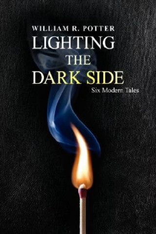 Knjiga Lighting the Dark Side William R Potter