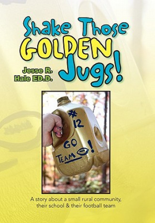 Книга Shake Those Golden Jugs! Jesse R Hale