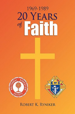 Buch 20 Years of Faith Robert K Ryniker