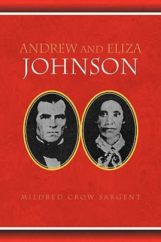 Könyv Andrew and Eliza Johnson Mildred Crow Sargent