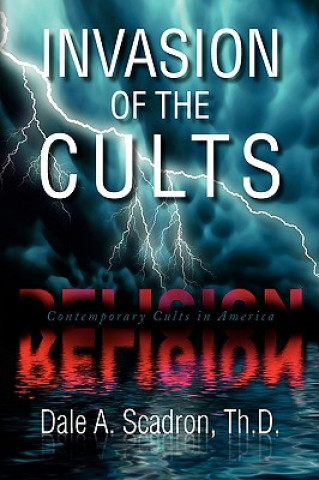 Carte Invasion of the Cults Dale A Th D Scadron