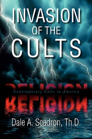 Książka Invasion of the Cults Dale A Th D Scadron