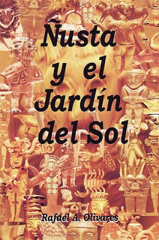 Buch Nusta y El Jardin del Sol Rafael Olivares