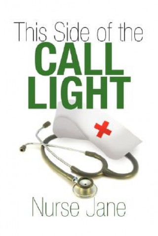 Книга This Side of the Call Light Nurse Jane