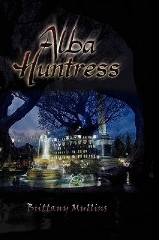 Livre Alba Huntress Brittany Mullins