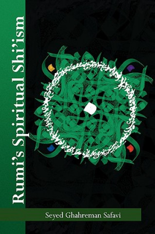 Kniha Rumi's Spiritual Shi'ism Seyed Ghahreman Safavi