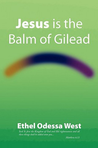 Książka Jesus Is the Balm of Gilead Ethel Odessa West