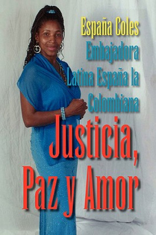 Book Justicia, Paz y Amor Embajadora Latina Espaa La Colombiana