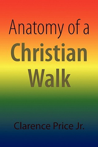 Könyv Anatomy of a Christian Walk Clarence Price