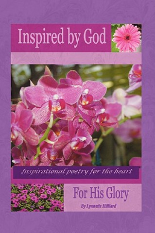 Carte Inspired by God for His Glory Lynnette Hilliard