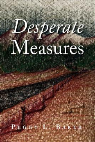 Libro Desperate Measures Peggy L Baker