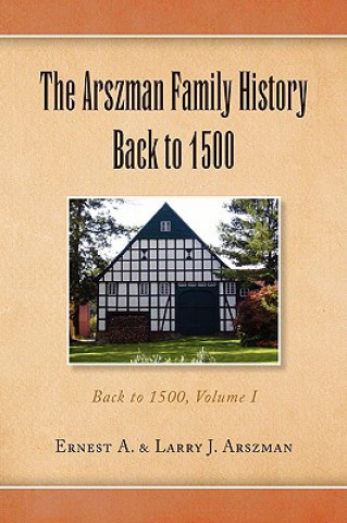 Книга Arszman Family History Back to 1500 Vol.1 Ernest a & Larry J Arszman