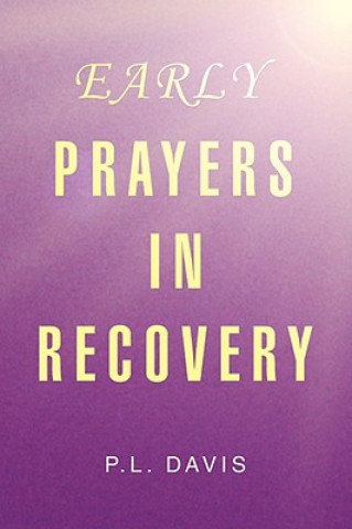 Carte Early Prayers in Recovery P L Davis