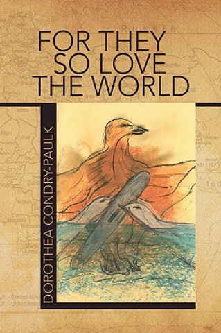 Livre For They So Love the World Dorothea Condry-Paulk